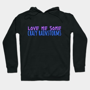 Funny Rain Quote. Weather Quote Hoodie